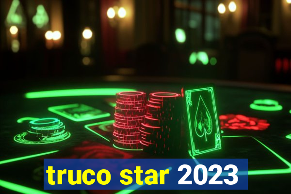 truco star 2023